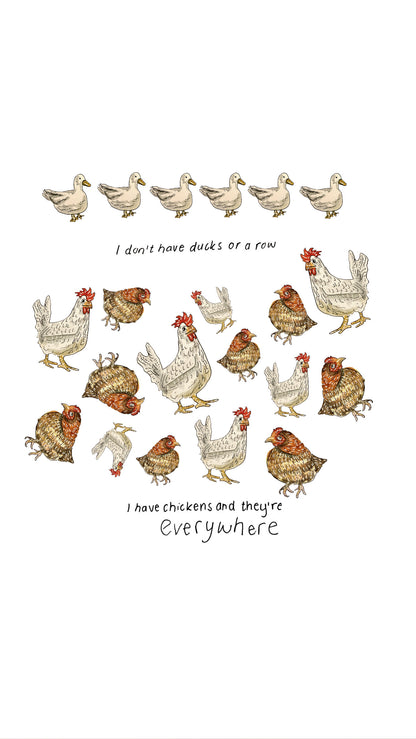 I don't have ducks or a row, I have chickens and they're everywhere (fine art print)