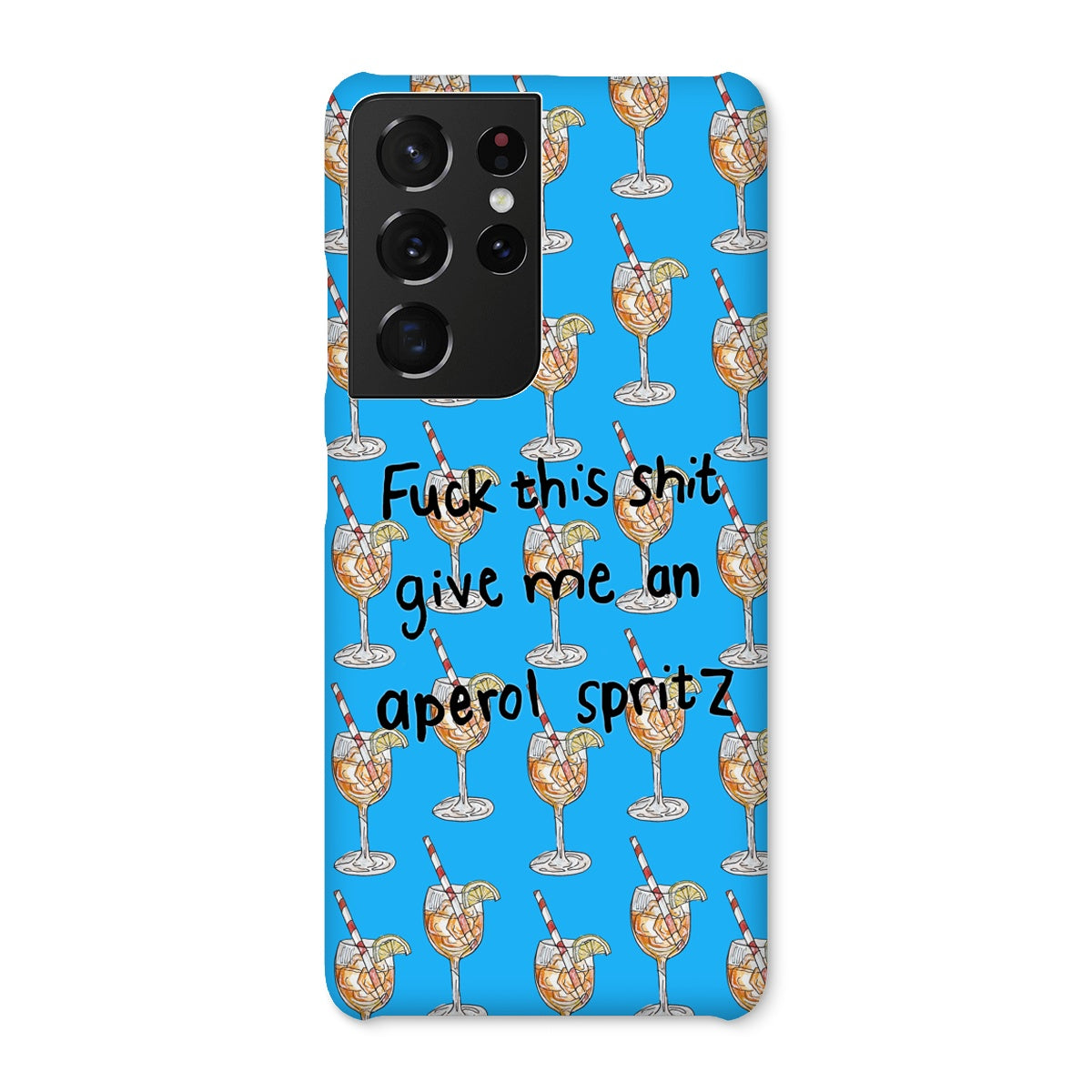 fuck this shit give me an aperol spritz Snap Phone Case