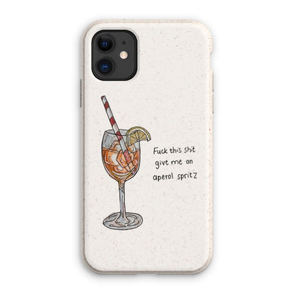 fuck this shit give me an aperol spritz Eco Phone Case