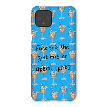 fuck this shit give me an aperol spritz Snap Phone Case