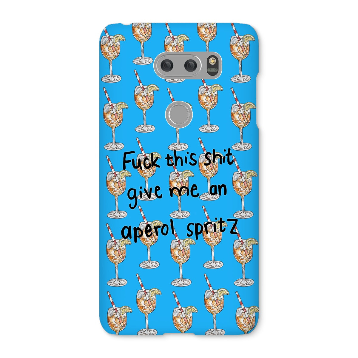 fuck this shit give me an aperol spritz Snap Phone Case