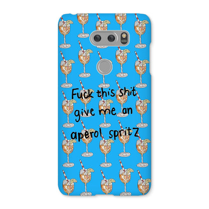 fuck this shit give me an aperol spritz Snap Phone Case