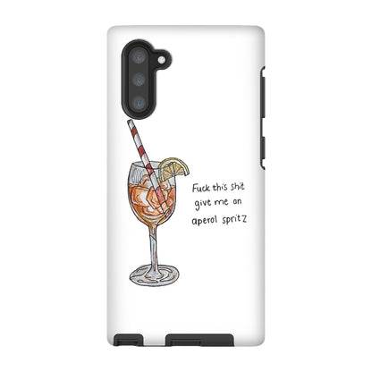 fuck this shit give me an aperol spritz Tough Phone Case