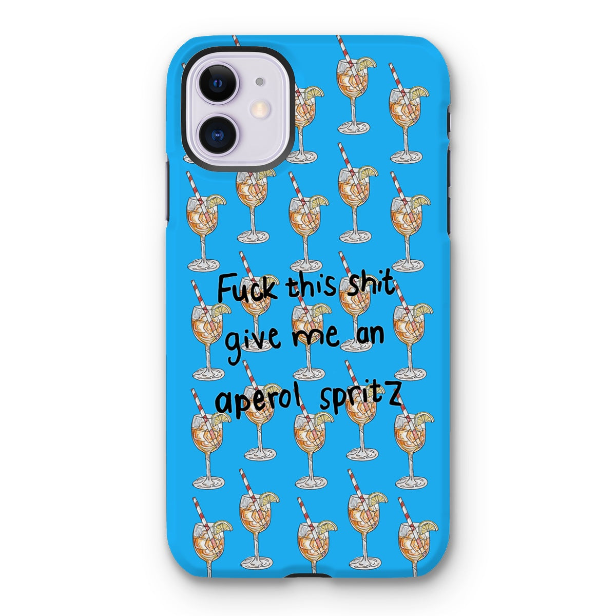 fuck this shit give me an aperol spritz Tough Phone Case