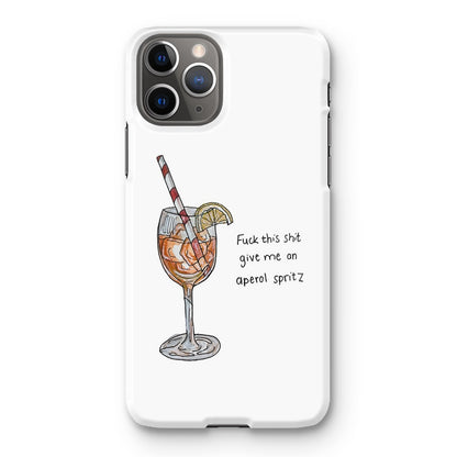 fuck this shit give me an aperol spritz Snap Phone Case