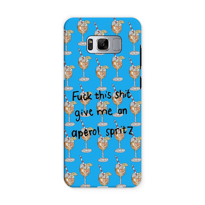 fuck this shit give me an aperol spritz Tough Phone Case