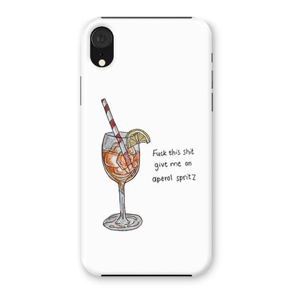 fuck this shit give me an aperol spritz Snap Phone Case