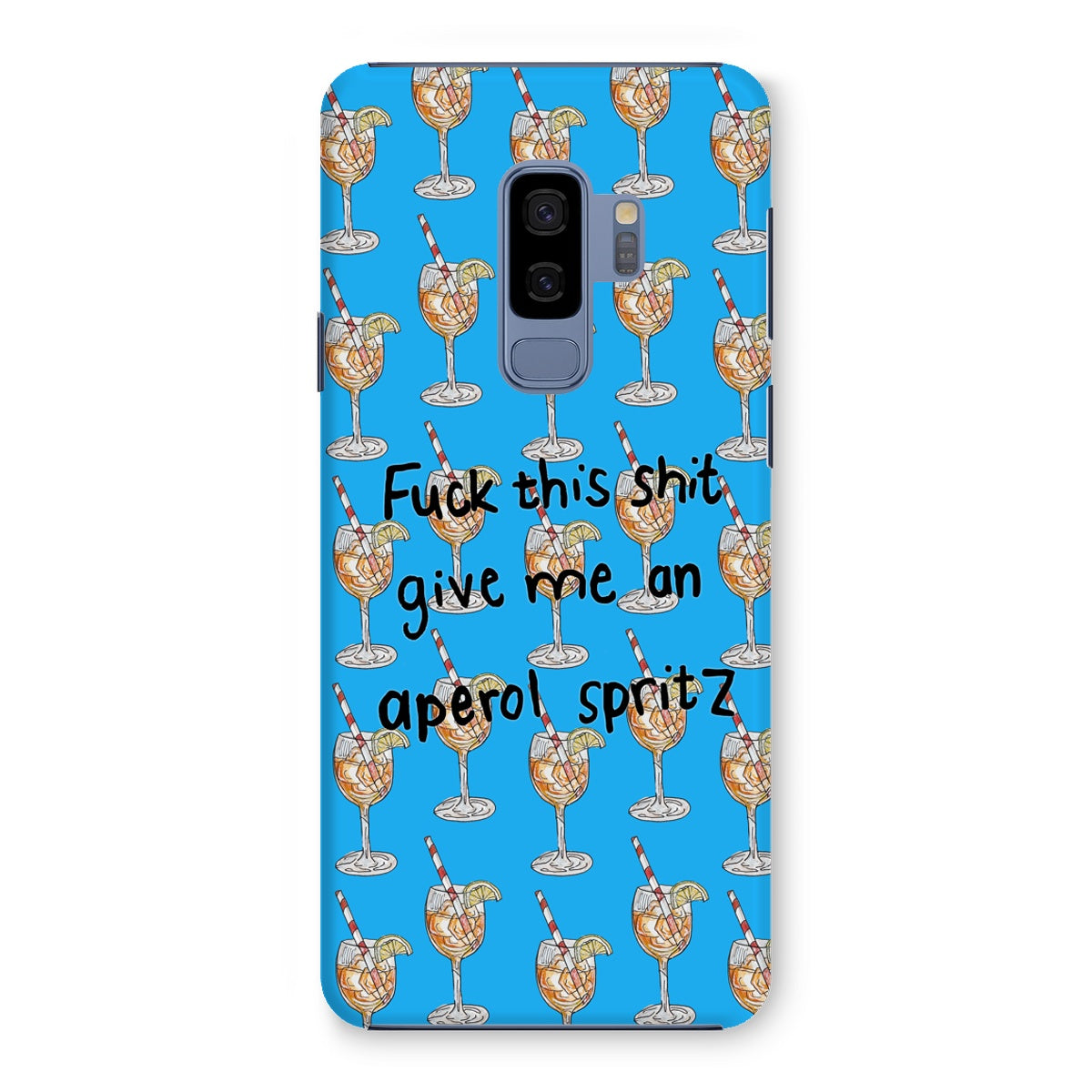 fuck this shit give me an aperol spritz Snap Phone Case