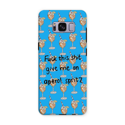 fuck this shit give me an aperol spritz Tough Phone Case