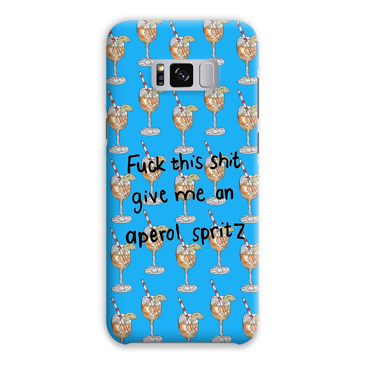 fuck this shit give me an aperol spritz Snap Phone Case