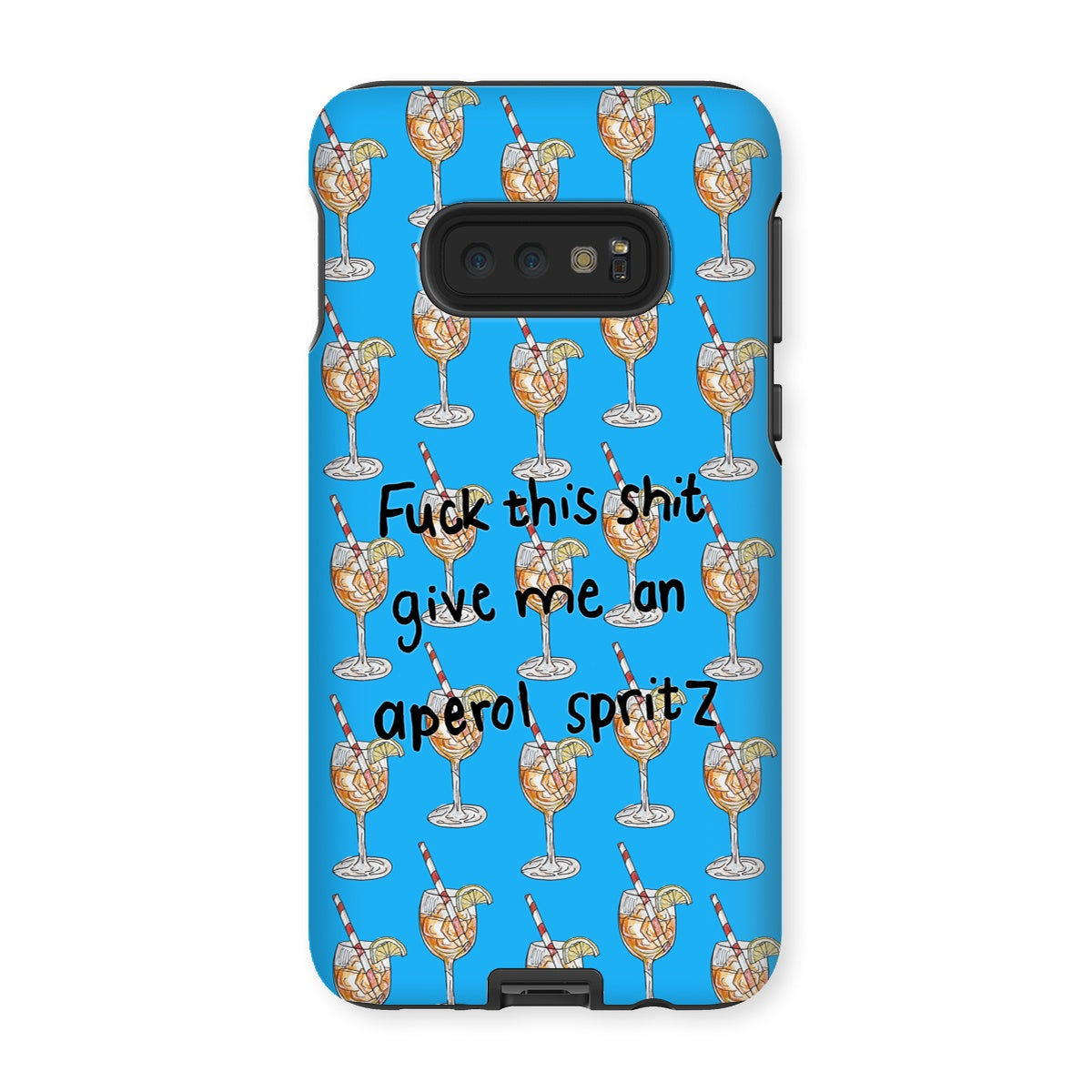 fuck this shit give me an aperol spritz Tough Phone Case