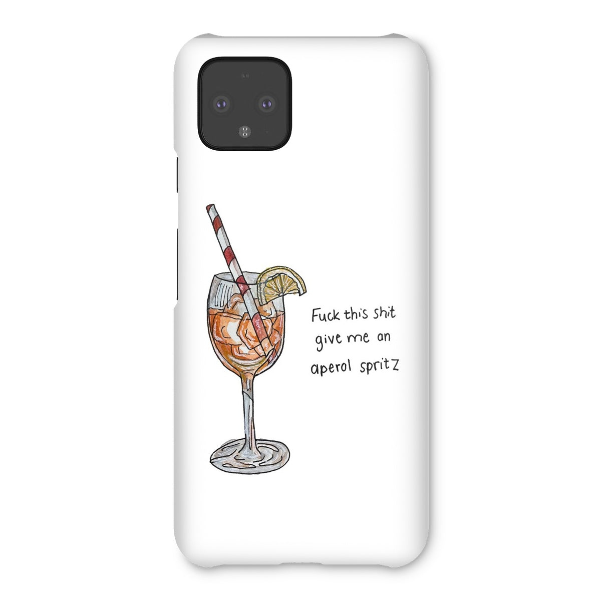 fuck this shit give me an aperol spritz Snap Phone Case