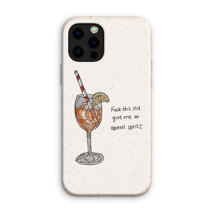 fuck this shit give me an aperol spritz Eco Phone Case