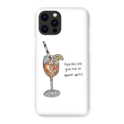 fuck this shit give me an aperol spritz Snap Phone Case