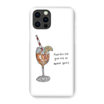 fuck this shit give me an aperol spritz Snap Phone Case