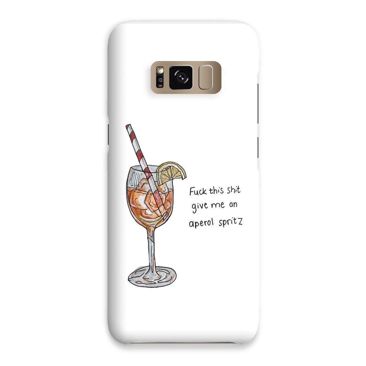 fuck this shit give me an aperol spritz Snap Phone Case