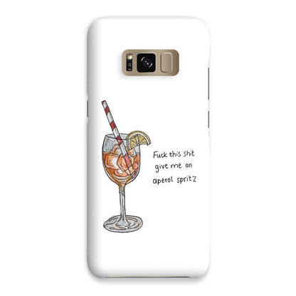 fuck this shit give me an aperol spritz Snap Phone Case