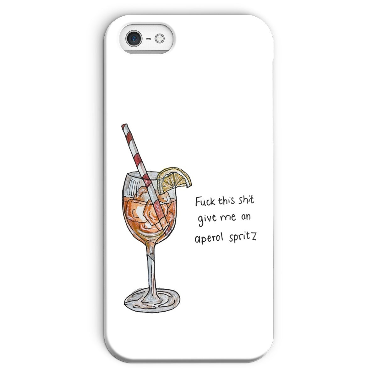 fuck this shit give me an aperol spritz Snap Phone Case