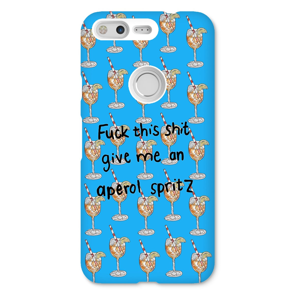 fuck this shit give me an aperol spritz Snap Phone Case