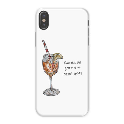 fuck this shit give me an aperol spritz Tough Phone Case