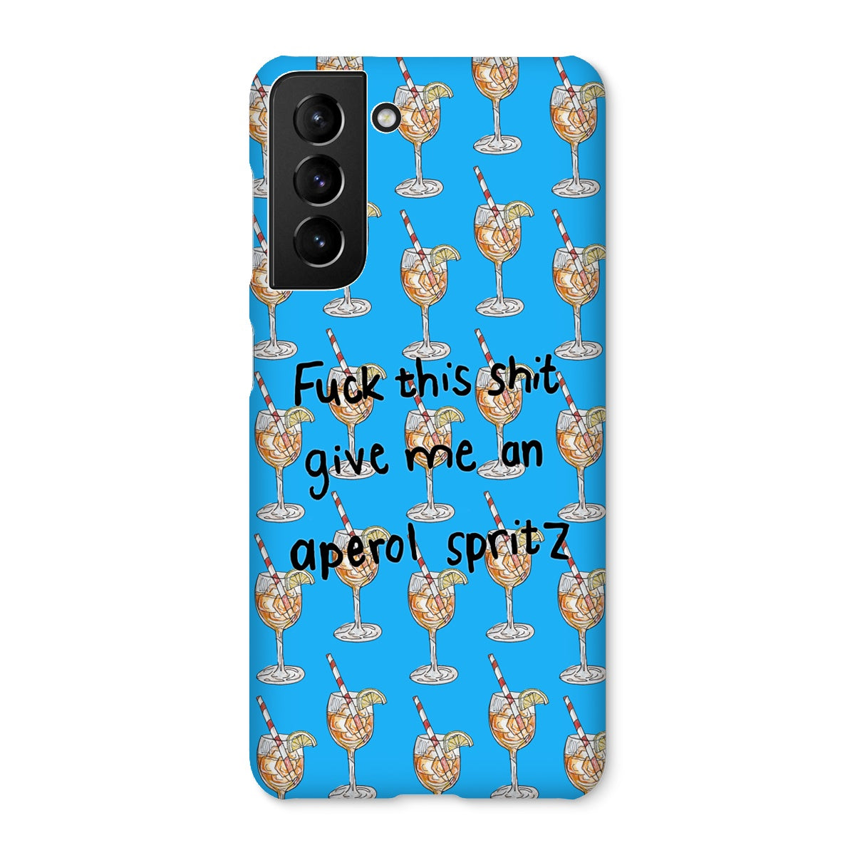 fuck this shit give me an aperol spritz Snap Phone Case