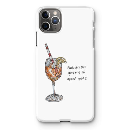 fuck this shit give me an aperol spritz Snap Phone Case