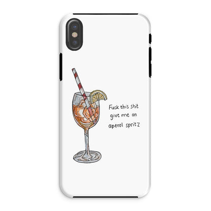 fuck this shit give me an aperol spritz Tough Phone Case