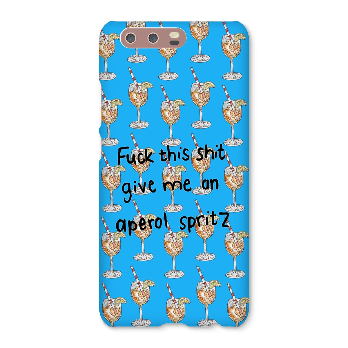 fuck this shit give me an aperol spritz Snap Phone Case