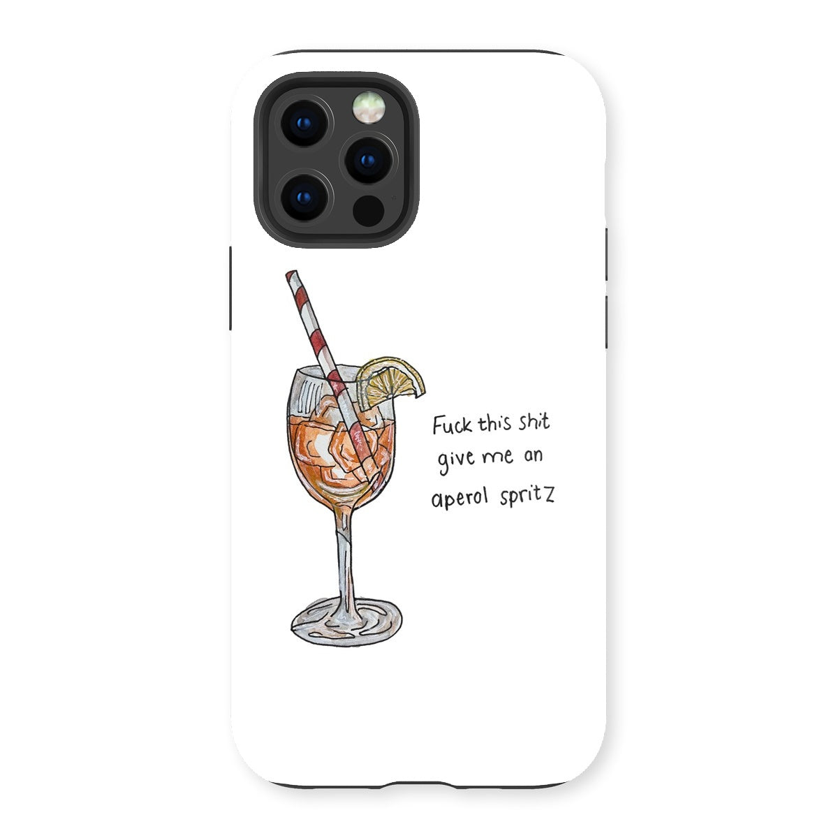 fuck this shit give me an aperol spritz Tough Phone Case