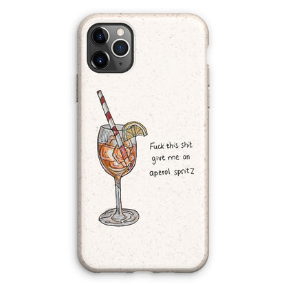 fuck this shit give me an aperol spritz Eco Phone Case