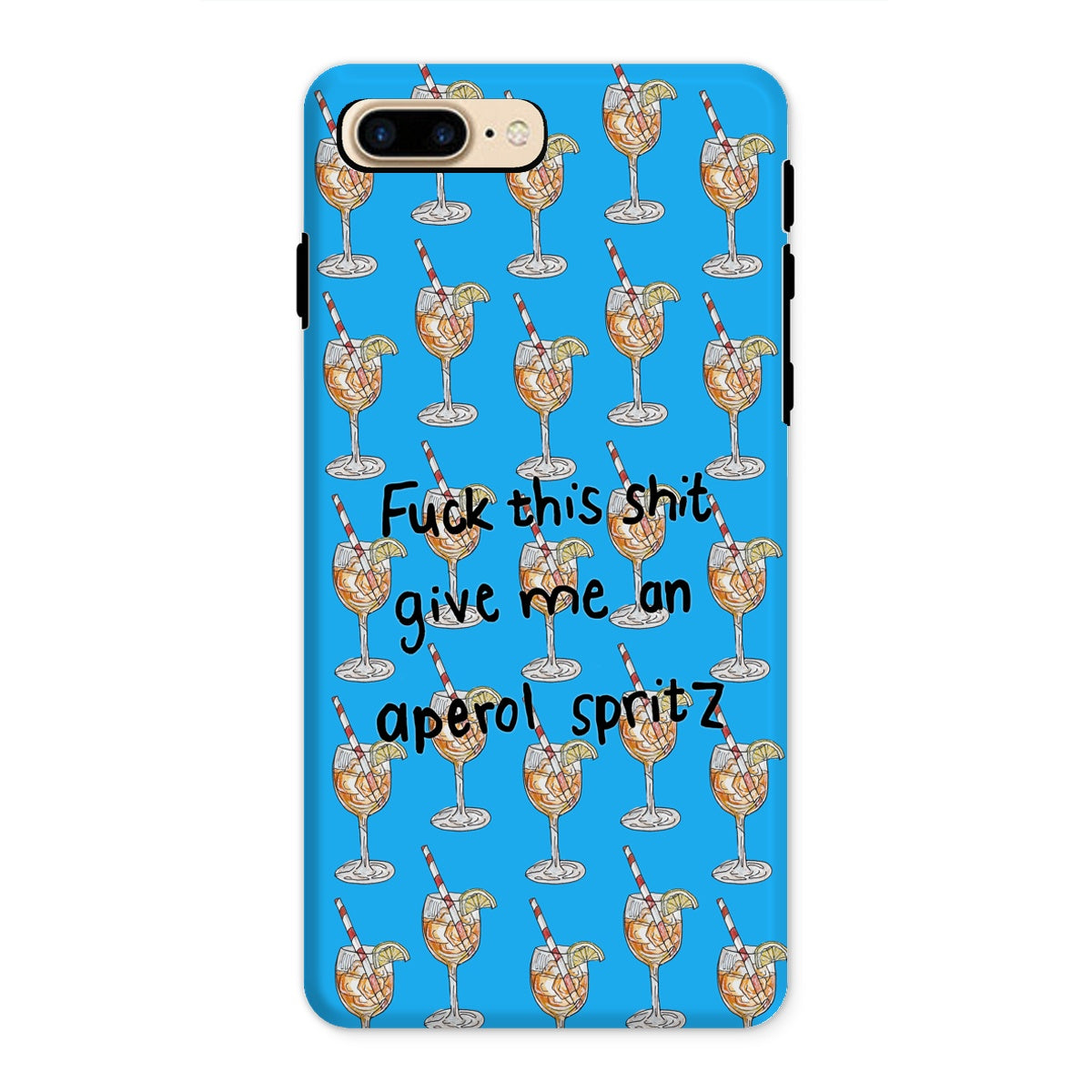 fuck this shit give me an aperol spritz Tough Phone Case