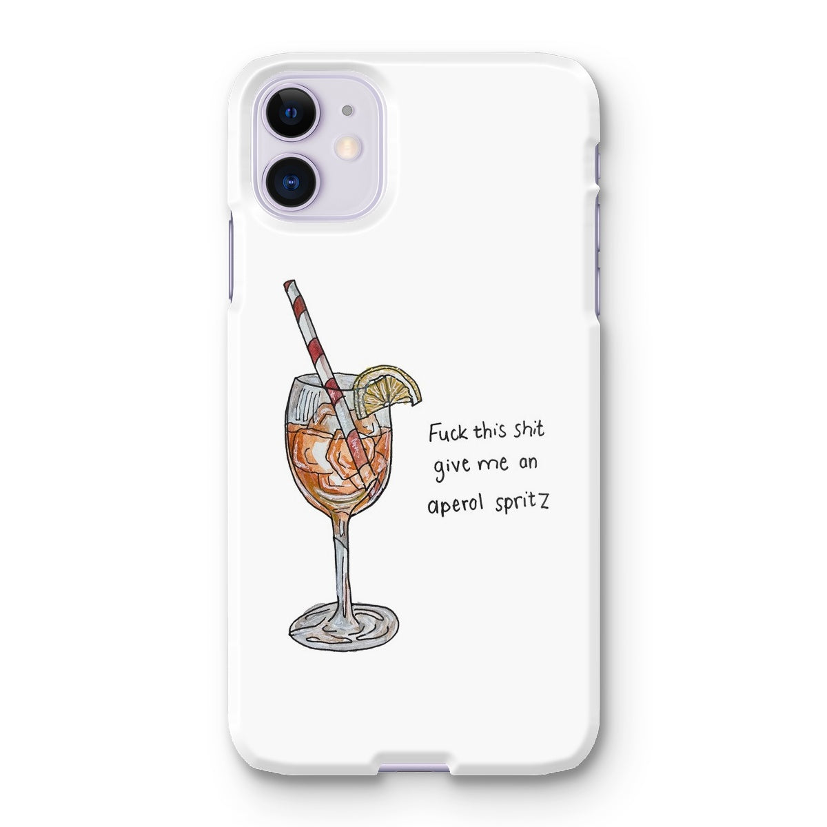 fuck this shit give me an aperol spritz Snap Phone Case