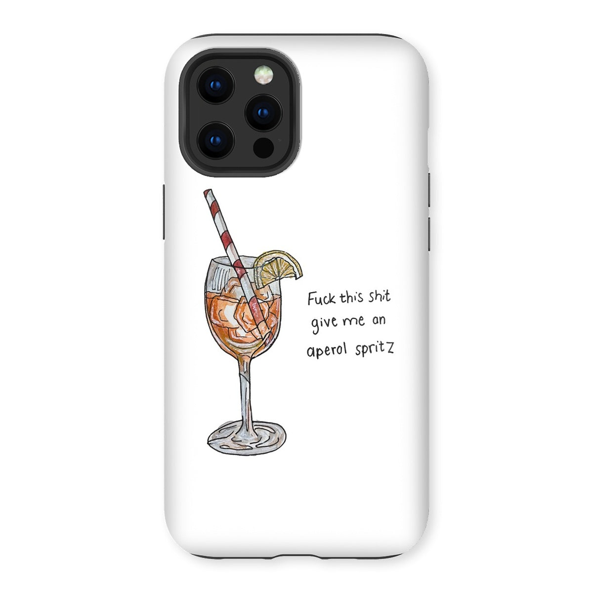 fuck this shit give me an aperol spritz Tough Phone Case