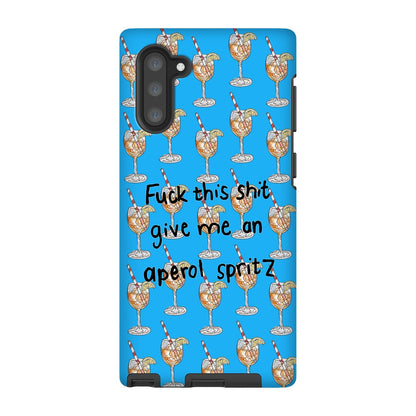 fuck this shit give me an aperol spritz Tough Phone Case