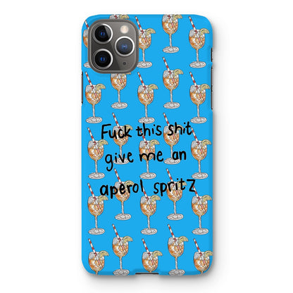 fuck this shit give me an aperol spritz Snap Phone Case