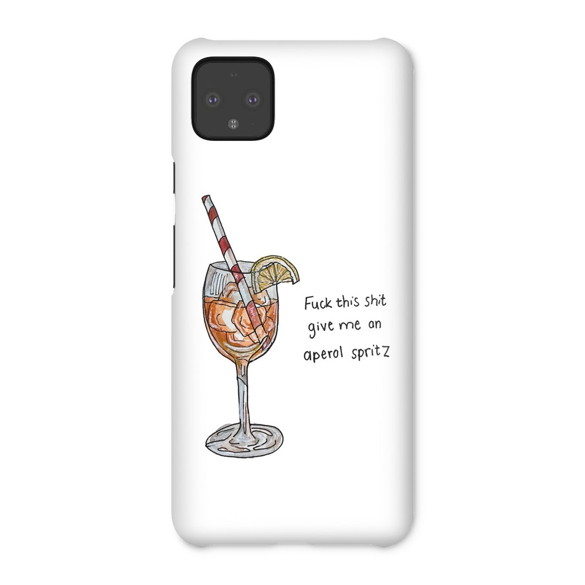 fuck this shit give me an aperol spritz Snap Phone Case