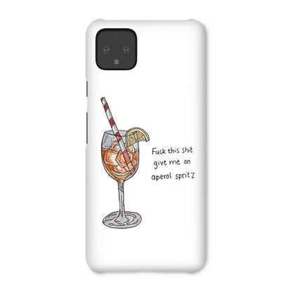 fuck this shit give me an aperol spritz Snap Phone Case