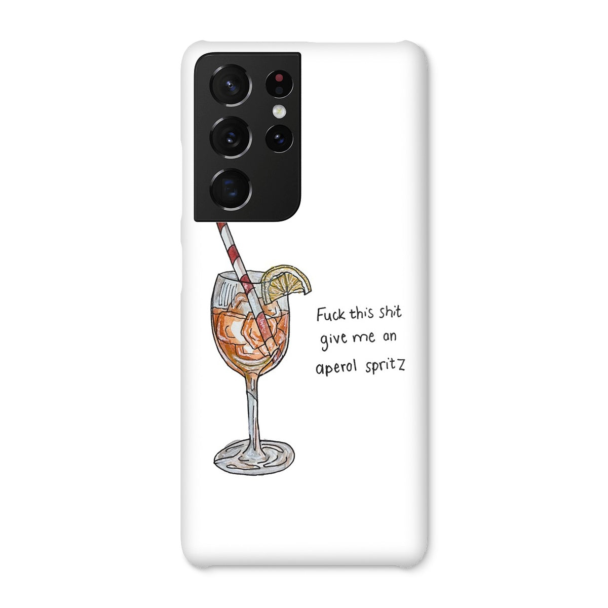 fuck this shit give me an aperol spritz Snap Phone Case