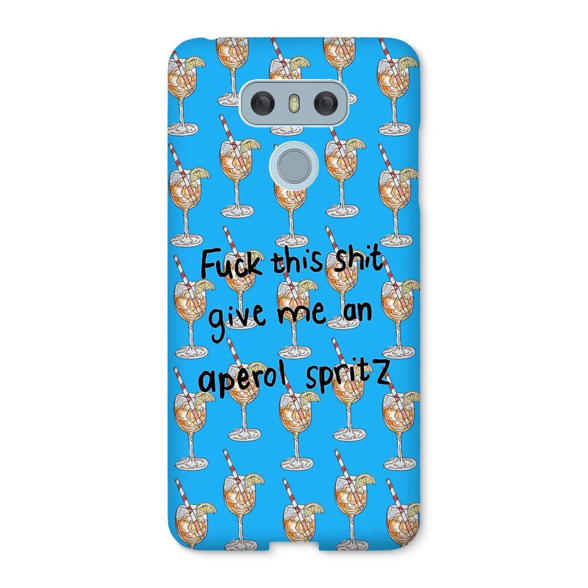 fuck this shit give me an aperol spritz Snap Phone Case